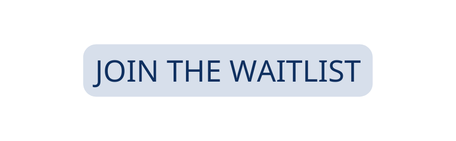 join the waitlist